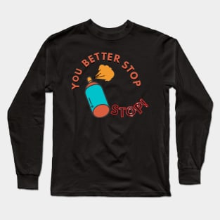 You better stop Vine merch Long Sleeve T-Shirt